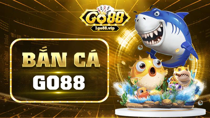 Bắn cá Go88